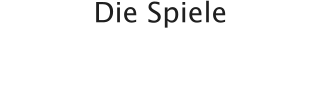 Die Spiele